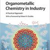 Organometallic Chemistry in Industry: A Practical Approach-Original PDF