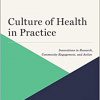 Culture of Health in Practice: Innovations in Research, Community Engagement, and Action-Original PDF