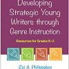 Developing Strategic Young Writers through Genre Instruction: Resources for Grades K-2-Original PDF