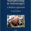 Neurophysiology in Neurosurgery: A Modern Approach 2nd Edition-Original PDF