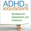 ADHD in Adolescents: Development, Assessment, and Treatment-Original PDF