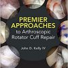 Premier Approaches to Arthroscopic Rotator Cuff Repair-Original PDF