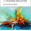 The Future of Schools and Teacher Education: How Far Ahead is Finland?-Original PDF