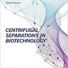 Centrifugal Separations in Biotechnology 2nd Edition-Original PDF