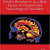Insulin Resistance as a Risk Factor in Visceral and Neurological Disorders-Original PDF