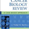 Cancer Biology Review: A Case-Based Approach-Original PDF