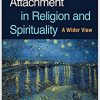 Attachment in Religion and Spirituality: A Wider View-Original PDF