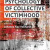 The Social Psychology of Collective Victimhood-Original PDF