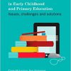 Literacy in Early Childhood and Primary Education: Issues, Challenges, Solutions-Original PDF