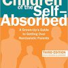 Children of the Self-Absorbed: A Grown-Up’s Guide to Getting Over Narcissistic Parents-Original PDF