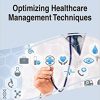 Handbook of Research on Optimizing Healthcare Management Techniques-Original PDF