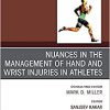 Nuances in the Management of Hand and Wrist Injuries in Athletes, An Issue of Clinics in Sports Medicine (Volume 39-2) (The Clinics: Orthopedics (Volume 39-2))-Original PDF