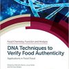 DNA Techniques to Verify Food Authenticity: Applications in Food Fraud (Food Chemistry, Function and Analysis)-Original PDF