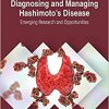 Diagnosing and Managing Hashimotos Disease: Emerging Research and Opportunities (Advances in Medical Diagnosis, Treatment, and Care)-Original PDF