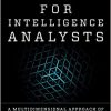 Reasoning for Intelligence Analysts: A Multidimensional Approach of Traits, Techniques, and Targets (Security and Professional Intelligence Education Series)-Original PDF