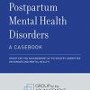 Postpartum Mental Health Disorders: A Casebook-Original PDF