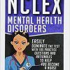 NCLEX: Mental Health Disorders: Easily Dominate The Test With 105 Practice Questions & Rationales to Help You Become a Nurse! (Nursing Review Questions and RN Content Guide, NCLEX-RN Book 4)-EPUB