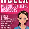 NCLEX: Musculoskeletal Disorders: Easily Dominate The Test With 105 Practice Questions & Rationales to Help You Become a Nurse! (Nursing Review Questions … Guide, NCLEX-RN Success Trainer Book 11)            -EPUB