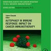 Autophagy in Immune Response: Impact on Cancer Immunotherapy (Sensitizing Agents for Cancer Resistant to Cell Mediated Immunotherapy Book 1)            -Original PDF