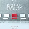 Conscience in Reproductive Health Care: Prioritizing Patient Interests-Original PDF