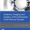 Anatomy, Imaging and Surgery of the Intracranial Dural Venous Sinuses-Original PDF