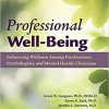Professional Well-being: Enhancing Wellness Among Psychiatrists, Psychologists, and Mental Health Clinicians            -Original PDF