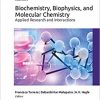Biochemistry, Biophysics, and Molecular Chemistry: Applied Research and Interactions (Innovations in Physical Chemistry)-Original PDF