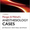 Morgan and Mikhail’s Clinical Anesthesiology Cases-Original PDF