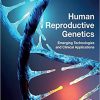 Human Reproductive Genetics: Emerging Technologies and Clinical Applications-Original PDF