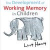 The Development of Working Memory in Children (Discoveries & Explanations in Child Development)-Original PDF