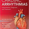 Cardiac Arrhythmias: Interpretation, Diagnosis and Treatment, Second Edition-High Quality PDF