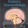 Diagnostic Imaging: Pediatric Neuroradiology 3rd Edition-Original PDF