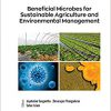 Beneficial Microbes for Sustainable Agriculture and Environmental Management (Current Advances in Biodiversity, Conservation, and Environmental Sciences)-Original PDF