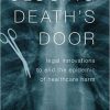 Closing Death’s Door: Legal Innovations to End the Epidemic of Healthcare Harm-Original PDF