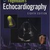 Feigenbaum’s Echocardiography 8th Edition- HQ Scanned PDF