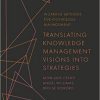 Translating Knowledge Management Visions into Strategies (Working Methods for Knowledge Management)-Original PDF