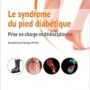Le syndrome du pied diabétique: Prise en charge multidisciplinaire (Hors collection) (French Edition)-Original PDF
