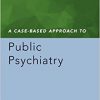 A Case-Based Approach to Public Psychiatry-Original PDF