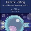 Preimplantation Genetic Testing: Recent Advances in Reproductive Medicine-Original PDF