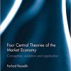 Four Central Theories of the Market Economy: Conception, evolution and application (Routledge Studies in the History of Economics Book 182)-Original PDF
