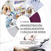 Administración de medicamentos y cálculo de dosis (Spanish Edition)-Original PDF