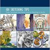 The Urban Sketching Handbook: 101 Sketching Tips: Tricks, Techniques, and Handy Hacks for Sketching on the Go (Urban Sketching Handbooks)-Original PDF