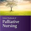 Oxford Textbook of Palliative Nursing (Oxford Textbooks in Palliative Medicine) 5th Edition-Original PDF