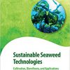 Sustainable Seaweed Technologies: Cultivation, Biorefinery, and Applications (Advances in Green Chemistry)-Original PDF