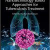 Nanotechnology Based Approaches for Tuberculosis Treatment-Original PDF
