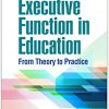 Executive Function in Education, Second Edition: From Theory to Practice-Original PDF