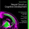 Neural Circuit and Cognitive Development: Comprehensive Developmental Neuroscience 2nd Edition-Original PDF