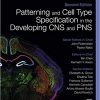 Patterning and Cell Type Specification in the Developing CNS and PNS: Comprehensive Developmental Neuroscience 2nd Edition-Original PDF