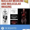 Nuclear Medicine and Molecular Imaging: The Requisites (Requisites in Radiology) 5th Edition-Original PDF