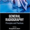 General Radiography: Principles and Practices (Medical Imaging in Practice)-Original PDF